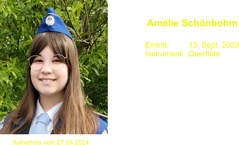 Eintritt:         13. Sept. 2023 Instrument:  Querflte  Amlie Schnbohm  Aufnahme vom 27.04.2024